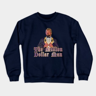 the million dollar man Crewneck Sweatshirt